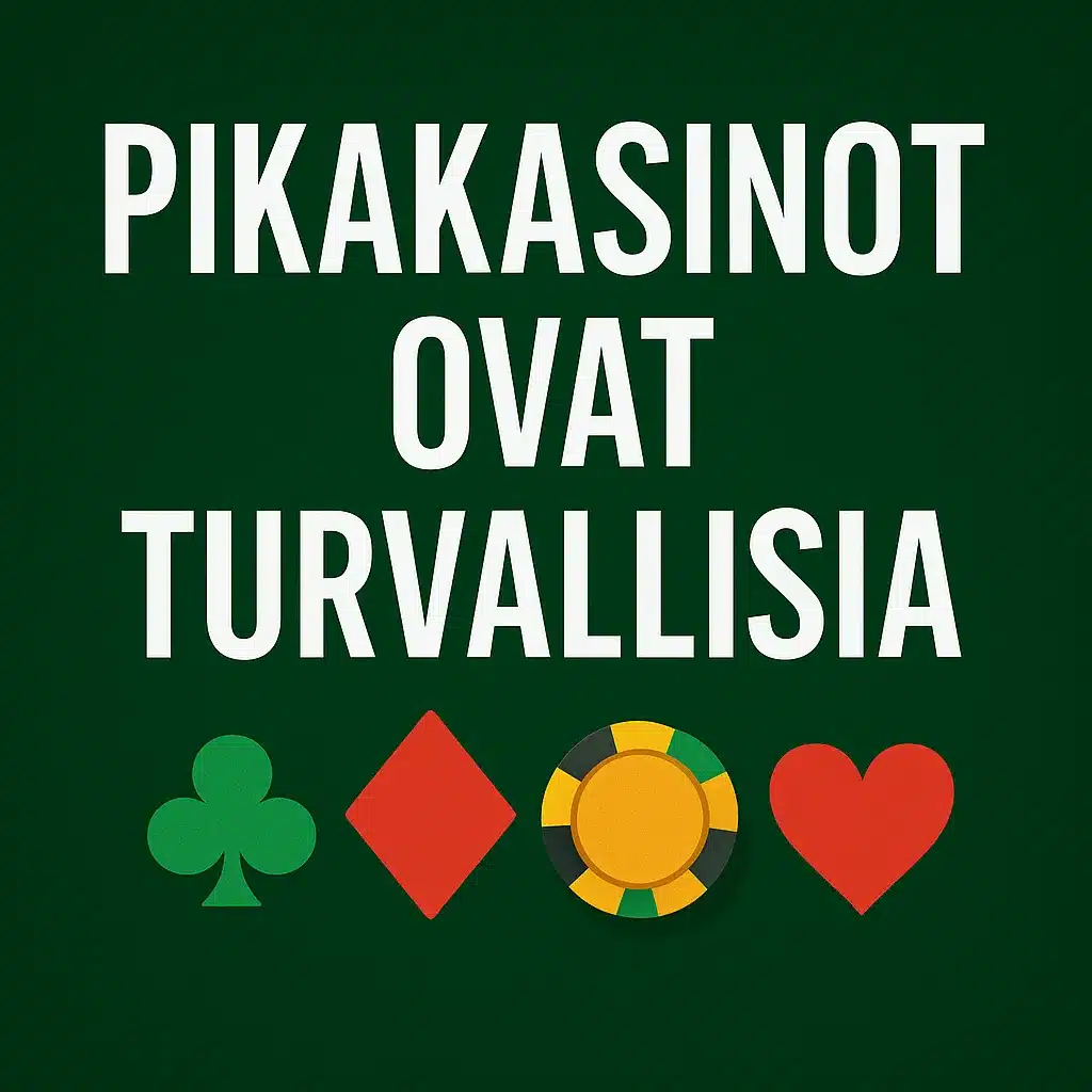 pikakasinot ovat turvallisia